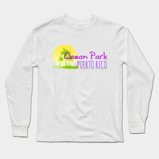 Life's a Beach: Ocean Park, Puerto Rico Long Sleeve T-Shirt